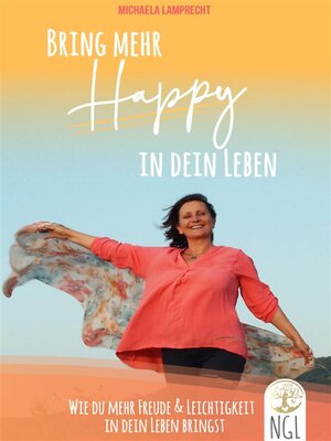 cover image of Bring mehr Happy in dein Leben--Wie du mehr Freude und Leichtigkeit in dein Leben bringst.